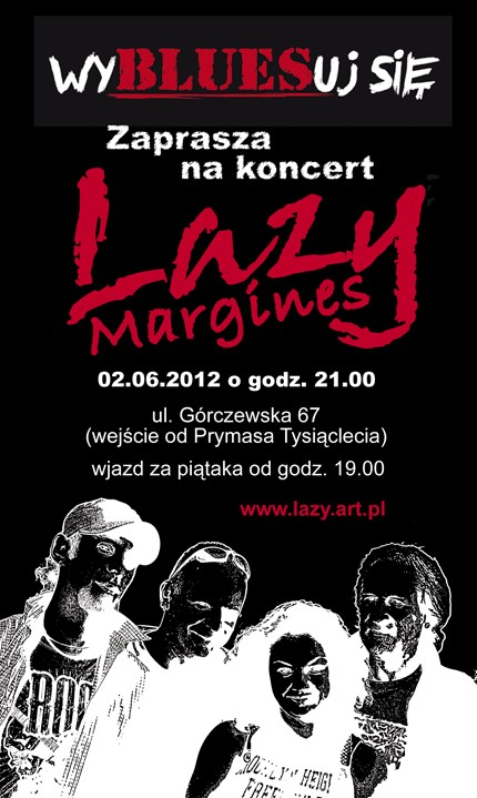 W sobotę, 2 czerwca, koło godz. 20 na Górczewskiej 67 w Warszawie w knajpie "WyBLUESuj się" (dawna "Dobra Karma") zagra grupa Lazy, której dopiero co wydaną płytę wspiera portal eBobas.pl    